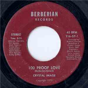 Crystal Image  - 100 Proof Love / What You Do (Means More Than What You Say) download free