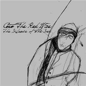 Cut The Red Wire - The Silence Of The Sea download free Cut The Red Wire - The Silence Of The Sea download mp3 flac