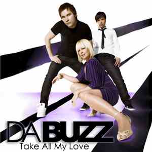 Da Buzz - Take All My Love download free