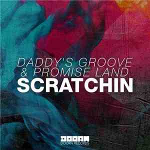 Daddy's Groove & Promise Land - Scratchin download mp3 flac