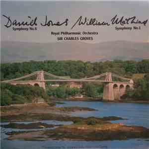 Daniel Jones , William Mathias - Royal Philharmonic Orchestra, Sir Charles Groves - Symphony No. 6 / Symphony No. 1 download mp3 flac
