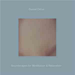 Daniel Ottini - Soundscapes for Meditation & Relaxation download free
