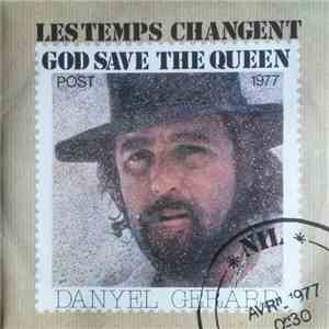Danyel Gerard - Les Temps Changent (God Save The Queen) download free