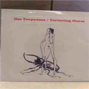 Das Torpedoes, Torturing Nurse - Das Torpedoes/Torturing Nurse download free