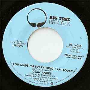 Dean Andre - You Made Me Everything I Am Today download free