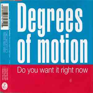 Degrees Of Motion - Do You Want It Right Now download free
