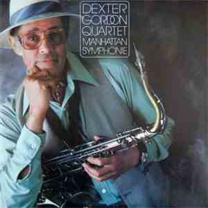 Dexter Gordon Quartet - Manhattan Symphonie download free