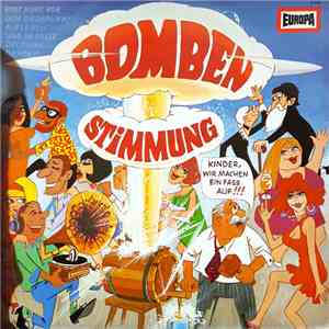 Die Blaskapelle Otto Ebner, Die Münchner Stimmungssänger, Die Fidelen Zillertaler, Die Zickendrähte, Der Rolf Berry-Chor - Bombenstimmung download free