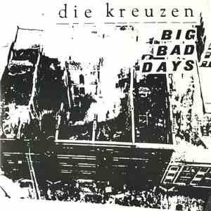 Die Kreuzen - Big Bad Days download free