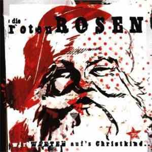 Die Roten Rosen - Wir Warten Auf's Christkind download free