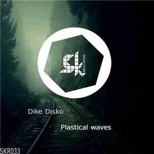 Dike Disko - Plastical Waves download free