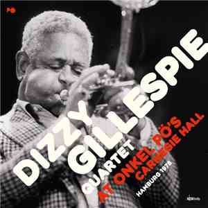 Dizzy Gillespie Quartet - At Onkel Pö's Carnegie Hall (Hamburg 1978) download free