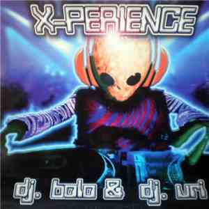 DJ. Bolo & DJ. Uri - X-Perience download free