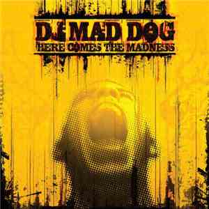 DJ Mad Dog - Here Comes The Madness download free