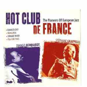 Django Reinhardt, Stéphane Grappelli - Hot Club De France - The Pioneers Of European Jazz download free