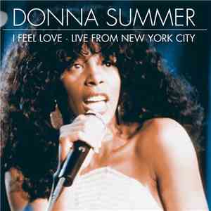 Donna Summer - I Feel Love · Live From New York City download free