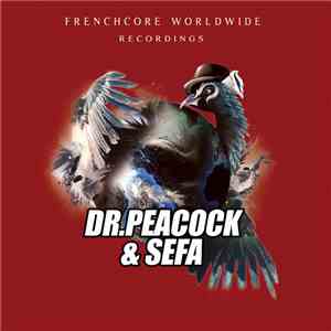 Dr. Peacock & Sefa  - Frenchcore Worldwide 05 download free