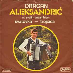 Dragan Aleksandrić - Svatovka / Trojčica download mp3 flac