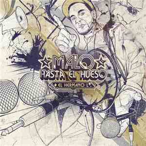 El Hermano L - Malo Hasta El Hueso download free