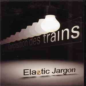 Elastic Jargon - Composition Des Trains download free