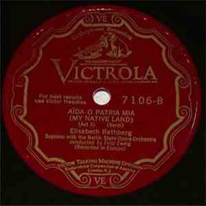 Elisabeth Rethberg - Aïda-Ritorna Vincitor (Return Victorious) (Act 1) / Aïda-O Patria Mia (My Native Land) (Act 3) download free