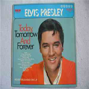 Elvis Presley - Today, Tomorrow And Forever download free