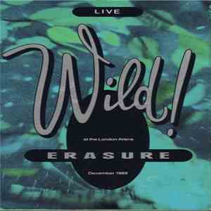 Erasure - Wild! - Live At The London Arena December 1989 download free