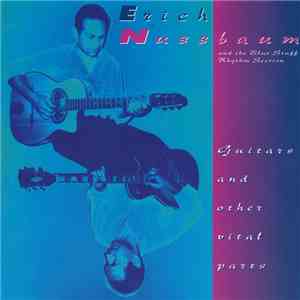 Erich Nussbaum And The Blue Stuff Rhythm Section - Guitars And Other Vital Parts download free