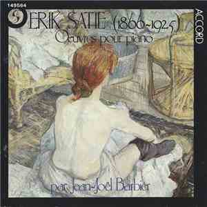 Erik Satie / Jean-Joël Barbier - Œuvres Pour Piano Volume 1 download free