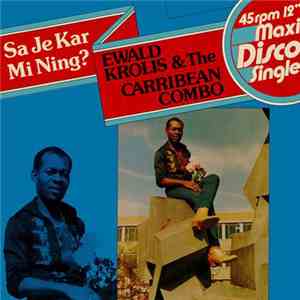 Ewald Krolis & The Carribban Combo - Sa Je Kar Mi Ning? download free