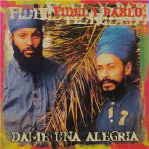 Fidel & Pablo - Dame Una Alegria download free