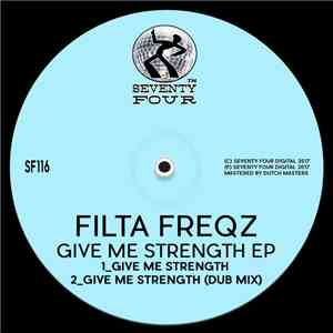 Filta Freqz - Give Me Strength EP download free