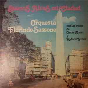 Florindo Sassone Y Su Orquesta Típica, Oscar Macri, Rodolfo Lemos - Buenos Aires Mi Ciudad download free