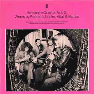 Fontana, Locke, Vitali, Marais - Quadro Hotteterre - Kees Boeke & Walter Van Hauwe, Bob van Asperen, Wouter Möller - Hotteterre Quartet, Vol. 2 (Works By Fontana, Locke, Vitali & Marais) download free