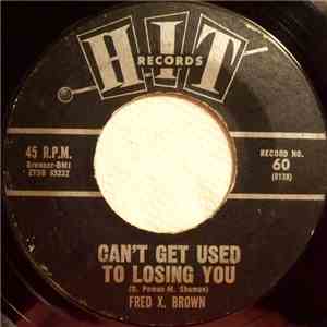 Fred X. Brown / Leroy Jones  - Can't Get Used To Losing You / Baby Workout download free