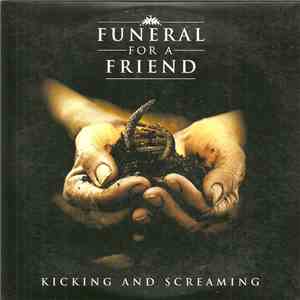 Funeral For A Friend - Kicking And Screaming download free Funeral For A Friend - Kicking And Screaming download mp3 flac