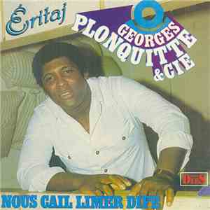 Georges Plonquitte & Cie - Eritaj - Nous Cail Limer Dife download free