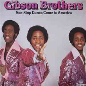 Gibson Brothers - Non-Stop Dance / Come To America download free