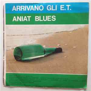 Gli E.T. - Arrivano Gli E.T. / Aniat Blues download free