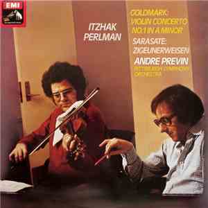 Goldmark, Sarasate, Itzhak Perlman, André Previn, Pittsburgh Symphony Orchestra - Violin Concerto No. 1 In A Minor / Zigeunerweisen download free