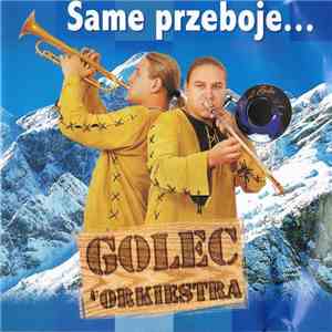 Golec uOrkiestra - Same Przeboje... download free