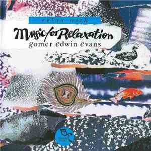 Gomer Edwin Evans - Music For Relaxation download free