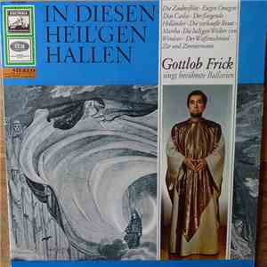 Gottlob Frick - In Diesen Heil'gen Hallen download free