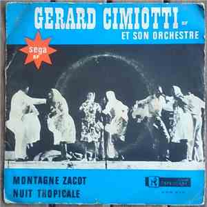 Gérard Cimiotti Et Son Orchestre - Montagne Zacot / Nuit Tropicale download free