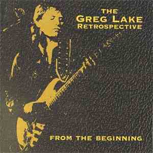 Greg Lake - The Greg Lake Retrospective - From The Beginning download free