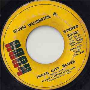 Grover Washington, Jr. - Inner City Blues / Ain't No Sunshine download free