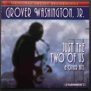 Grover Washington, Jr. - Just The Two Of Us & Other Hits download free