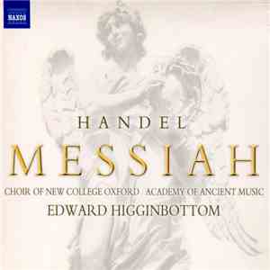 Handel, Choir Of New College Oxford, The Academy Of Ancient Music, Edward Higginbottom - Messiah download free