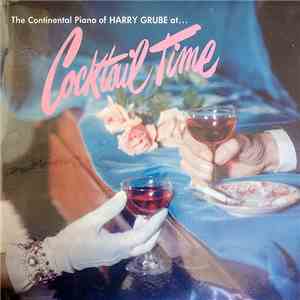 Harry Grube - The Continental Piano Of Harry Grube At Cocktail Time download free
