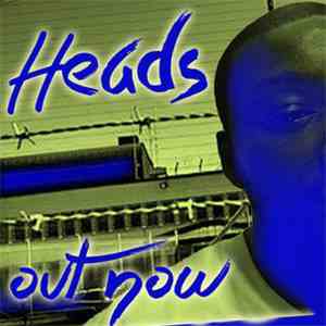 Heads  - Out Now download free